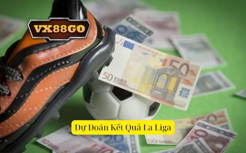 Dự Đoán Kết Quả La Liga